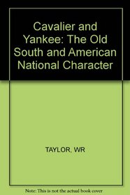 Cavalier and Yankee: The Old South and American national character