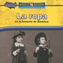 La Ropa En La Historia De America/ Clothing in American History (Como Era La Vida En America (How People Lived in America)) (Spanish Edition)