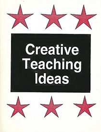 Creative Teaching Ideas (A Special Publication of the National Business Education Association)