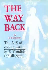 The Way Back: the A-Z of Coping with Candida, M.E. and Allergies