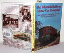 The Edwards Railway Motor Car Company - And its Visionary Founder, H.P. Edwards, 
