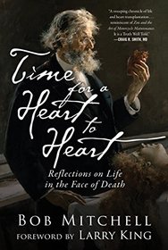 Time for a Heart-to-Heart: Reflections on Life in the Face of Death