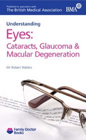 Understanding Eyes: Cataracts, Glaucoma & Macular Degeneration (Family Doctor Books)