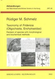 Taxonomy Of Fridericia: Revision Of Species With Morphological and Biochemical Methods (Abhandlungen Des Naturwissenschaftlichen Vereins in Hamburg)