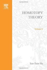 Homotopy theory, Volume 8 (Pure and Applied Mathematics)