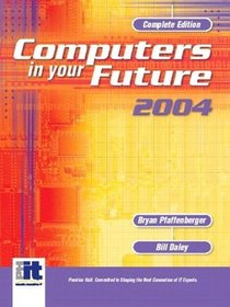 Computers in Your Future 2004, Complete - Sixth Edition