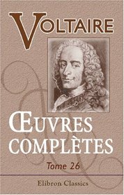 oeuvres compltes de Voltaire: Nouvelle dition. Tome 26: Dictionnaire philosophique, Tome 4 (French Edition)