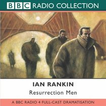 Resurrection Men: BBC Radio 4 Full-cast Dramatisation (Radio Collection)
