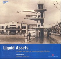 Liquid Assets: The Lidos and Open Air Swimming Pools of Britain