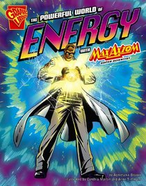 The Powerful World of Energy With Max Axiom, Super Scientist (Graphic Science)