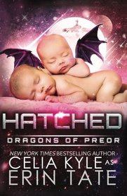 Hatched (Scifi Alien Romance) (Dragons of Preor) (Volume 6)