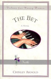 The Bet: A Novel (Values for Young Women)