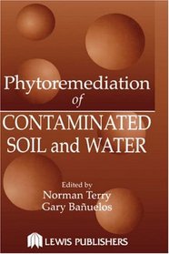 Phytoremediation of Contaminated Soil and Water