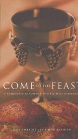 Come to Feast: A Companion to Holy Communion