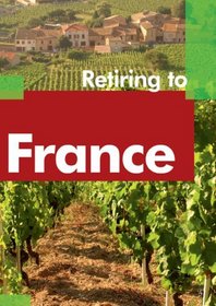 Retiring to France (Retiring Abroad)