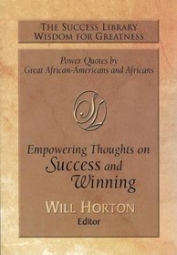 The Success Library Wisdom for Greatness Empowering Thoughts on Success and Winning