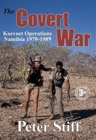 The Covert War: Koevoet Operations, Namibia 1979-1989