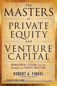 The Masters of Private Equity and Venture Capital