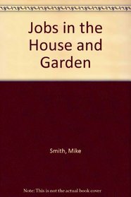 Jobs in the House and Garden