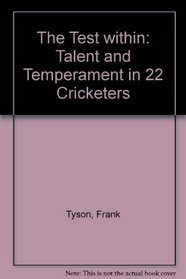 The Test within: Talent and Temperament in 22 Cricketers