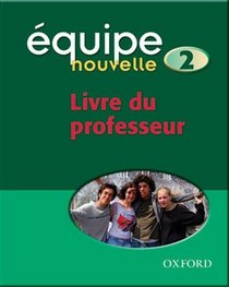 Equipe Nouvelle: Part 2: Teacher's Book