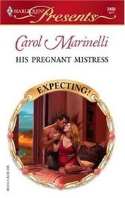 His Pregnant Mistress (Expecting!) (Harlequin Presents, No 2460)