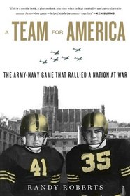 A Team for America: The Army-Navy Game That Rallied a Nation