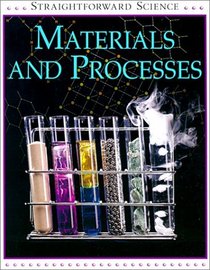 Materials and Processes (Straightforward Science)