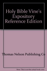 Holy Bible Vine's Expository Reference Edition: KJV : Pearl Bonded Leather, Gold Edges (New King James Version)