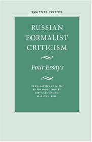Russian Formalist Criticism: Four Essays (Regents Critics Series)