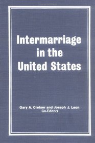 Intermarriage in the United States: Marriage and Family Review; Volume Five, Number One