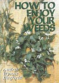 How to Enjoy Your Weeds