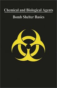 Chemical and Biological Agents: Bomb Shelter Basics