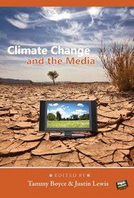 Climate Change and the Media (Global Crises and the Media)