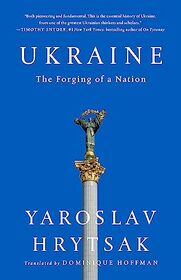 A Brief History of Ukraine: The Forging of a Nation