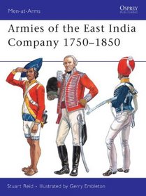 Armies of the East India Company 1750-1850 (Men-at-Arms)