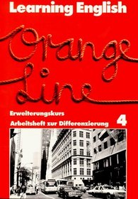 Learning English, Orange Line Tl. 4 (Erweiterungskurs). Arbeitsheft zur Differenzierung.
