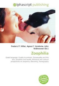 Zoophilia: Greek language, Cruelty to animals, Zoosexuality and the law, Zoophilia and health, Historical and cultural perspectives on zoophilia, Obscenity, Pornography