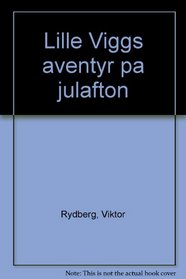 Lille Viggs aventyr pa julafton (Swedish Edition)