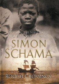 Rough Crossings Britain the Slaves & The