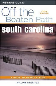 South Carolina Off the Beaten Path, 5th (Off the Beaten Path Series)