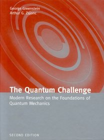 The Quantum Challenge, Second Edition : Modern Research on the Foundations of Quantum Mechanics