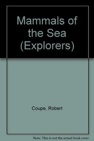 Mammals of the Sea (Explorers)