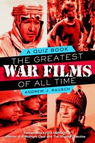 The Greatest War Films of All Time: A Quiz Book: A Quiz Book