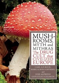 Mushrooms, Myth and Mithras: The Drug Cult that Civilized Europe