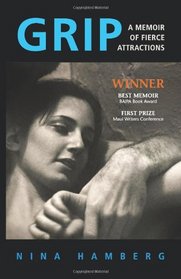 Grip: A Memoir of Fierce Attractions