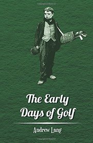 The Early Days of Golf - A Short History