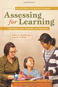 Assessing for Learning: Librarians and Teachers as Partners, Revised and Expanded