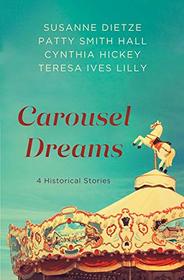Carousel Dreams: 4 Stories from the Past