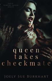 Queen Takes Checkmate (Their Vampire Queen) (Volume 5)